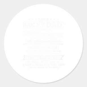 I Am A Lucky Dad I Have A Stubborn Daughter Classic Round Sticker