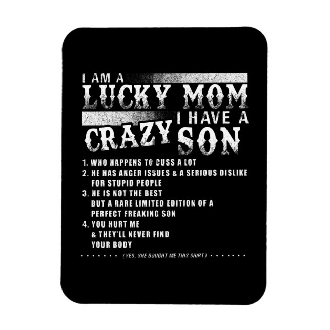 I Am A Lucky Mum I Have A Crazy Son Gift Idea Magnet (Vertical)