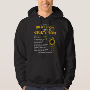 I Am A Lucky Mum I Have A Crazy Son He Was Born In Hoodie