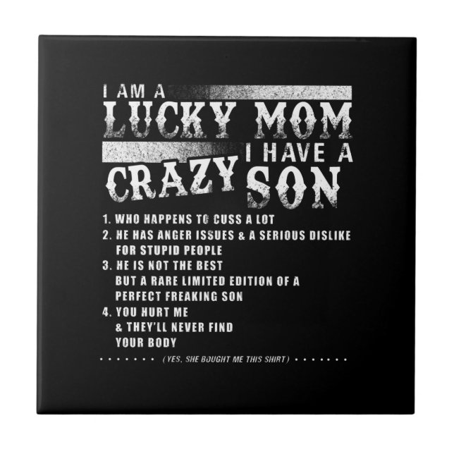 I Am A Lucky Mum I Have A Crazy Son Tile (Front)