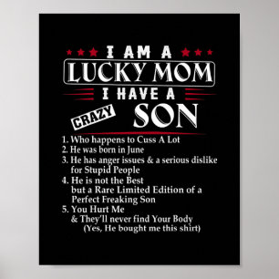 I Am A Lucky Mum I Have A Crazy Son Who Happens Poster