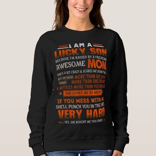 I Am A Lucky Son I'm Raised By A Freaking Awesome  Sweatshirt (Front)