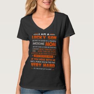 I Am A Lucky Son I'm Raised By A Freaking Awesome T-Shirt