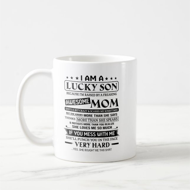 I am a Lucky Son raised by a freaking awesome shir Coffee Mug (Left)