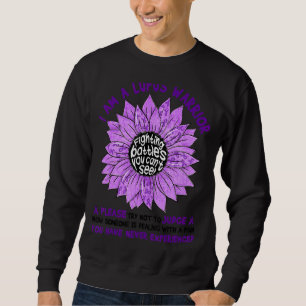 I Am A Lupus Warrior Please Try Not To Judge Lupus Sweatshirt