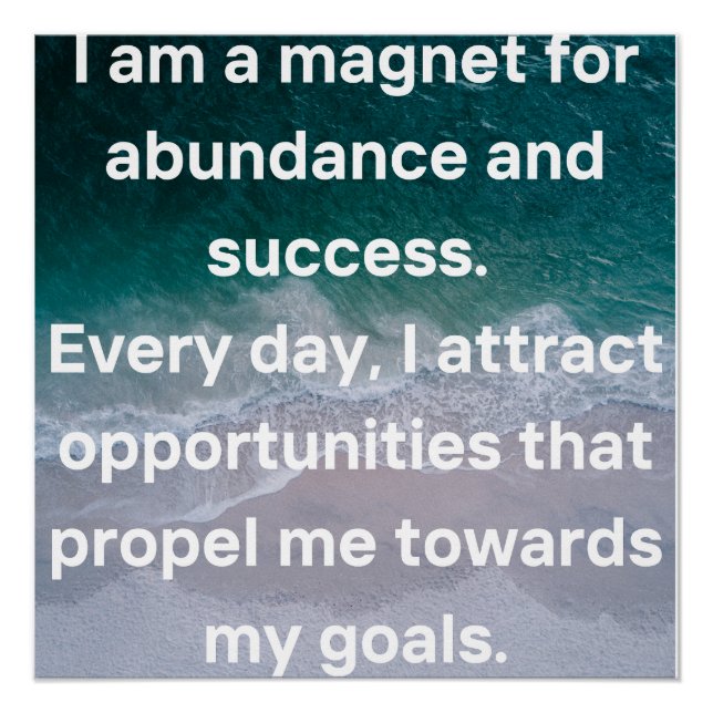I am a magnet for abundance and success poster (Front)