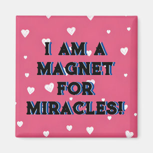I AM A MAGNET FOR MIRCALES Magnet