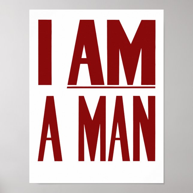I Am A Man -- Civil Rights Poster (Front)