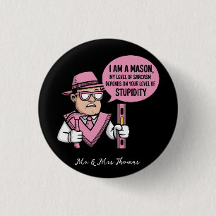 I Am a Mason My Level of Sarcasm Depends 3 Cm Round Badge