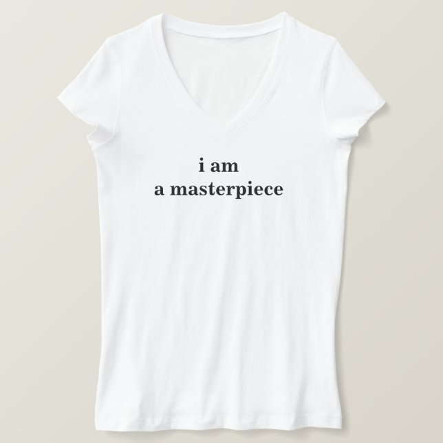 "i am a masterpiece" T-shirt (Design Front)
