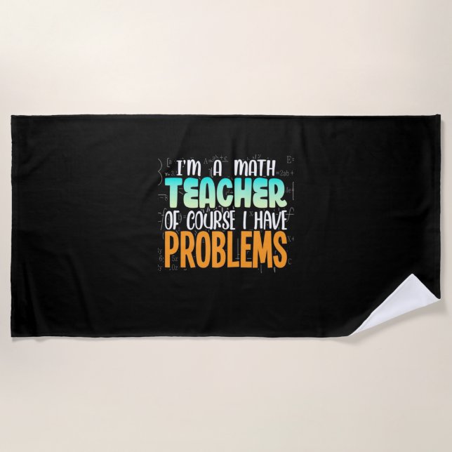 I Am A Math Teacher Beach Towel (Front)