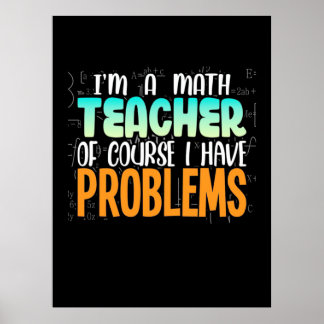 I Am A Math Teacher Poster