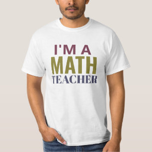I am a math teacher t-shirt 