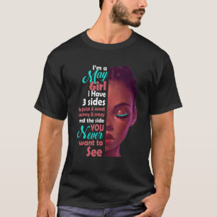 I Am A May Girl I Have 3 Sides T-Shirt
