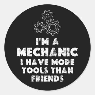 I Am A Mechanic funny Classic Round Sticker