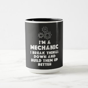I Am A Mechanic Funny quotes Mug