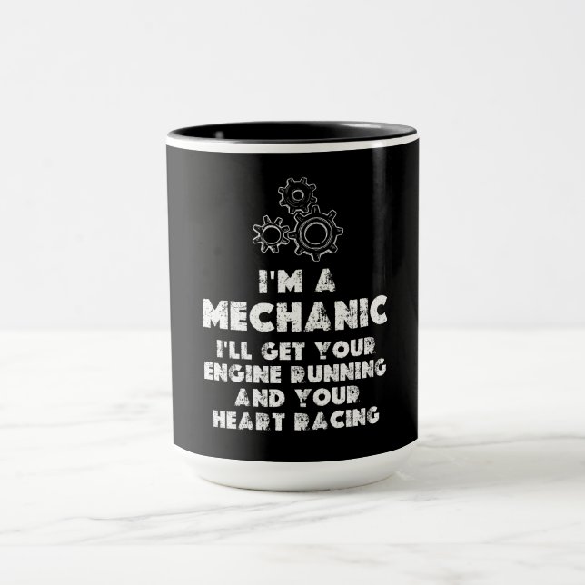 I Am A Mechanic Funny quotes  Mug (Center)