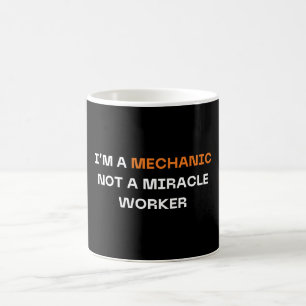 I Am a Mechanic Gift Funny Mechanic Quotes Coffee Mug