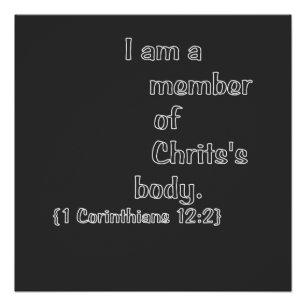 I AM A MEMBER OF CHRIST’S BODY. POSTER