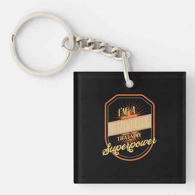 I Am A Metalworker Key Ring (Front)