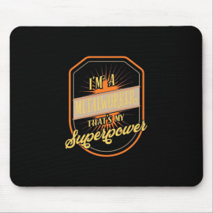 I Am A Metalworker Mouse Pad