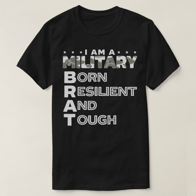 I Am A Military Brat Veteran Soldier Military Chil T-Shirt (Design Front)