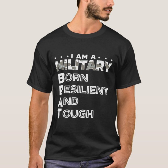 I Am A Military Brat Veteran Soldier Military Chil T-Shirt (Front)