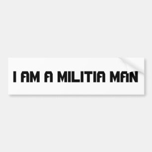 I am a Militia Man Bumper Sticker