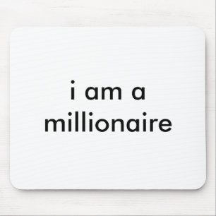 i am a millionaire mouse pad