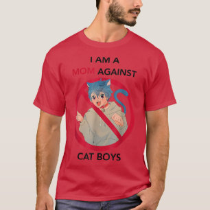 I Am A Mom Against Cat Boys Anime 2022 Ban Anime B T-Shirt