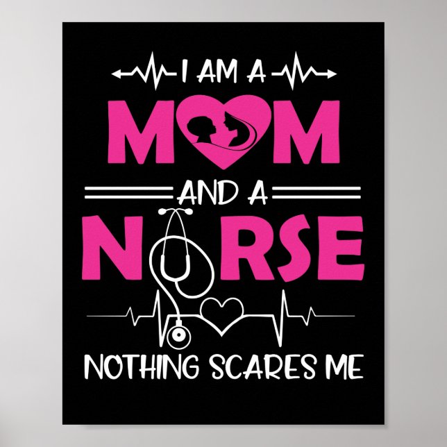 I Am A Mom and A Nurse Nothing Scares Me Nurse Poster (Front)
