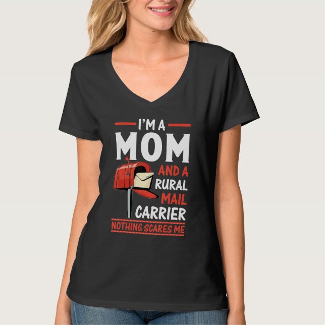 I Am a Mom and a Rural Mail Carrier Postal Worker  T-Shirt (Front)