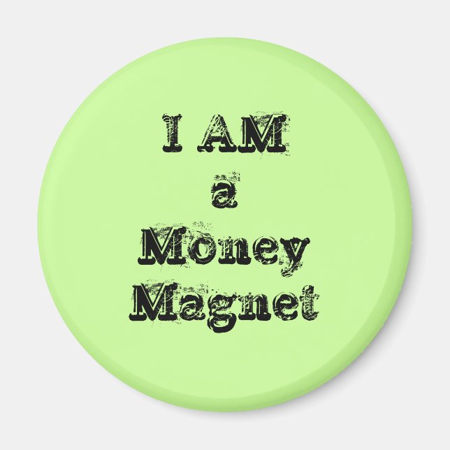 I Am a Money Magnet (Front)