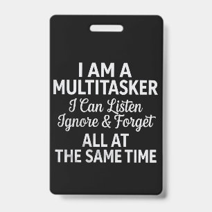 I Am a Multitasker Funny Work Life Humor ID Badge