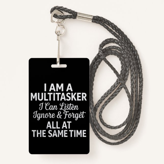 I Am a Multitasker Funny Work Life Humor ID Badge (Front with Lanyard)