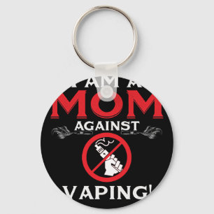 I Am A Mum Against Vaping! Key Ring