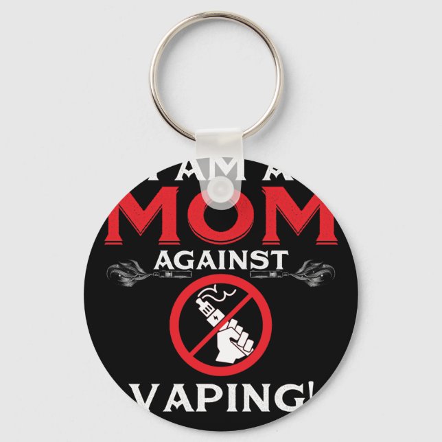I Am A Mum Against Vaping! Key Ring (Front)