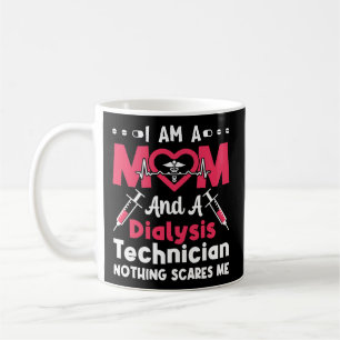 I Am A Mum And A Dialysis Technician Tech Dialysis Coffee Mug