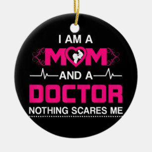 I Am A Mum and A Doctor Nothing Scares Me - Best D Ceramic Tree Decoration