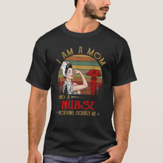 I Am A Mum And A Nurse Nothing Scares Me Vintage T-Shirt