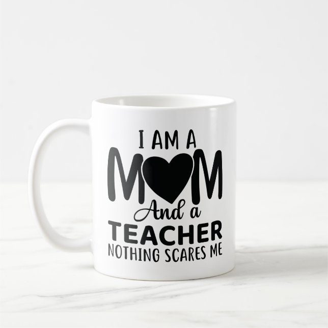 I Am A Mum And A Teacher Coffee Mug (Left)