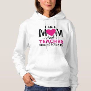 I Am A Mum And A Teacher Hoodie