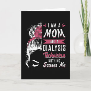 I Am A Mum And Dialysis Technician Nephrology Tech Card