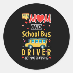 I Am A Mum And School Bus Driver Classic Round Sticker