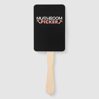 I Am A Mushroom Picker Hand Fan