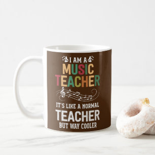 I Am A Music Teacher Its Like A Normal Teacher Coffee Mug