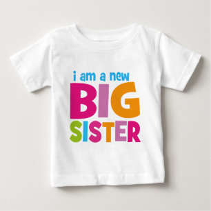I am a new Big Sister Baby T-Shirt