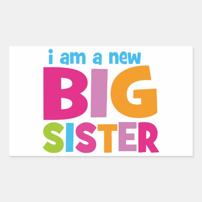 I am a new Big Sister Rectangular Sticker (Front)