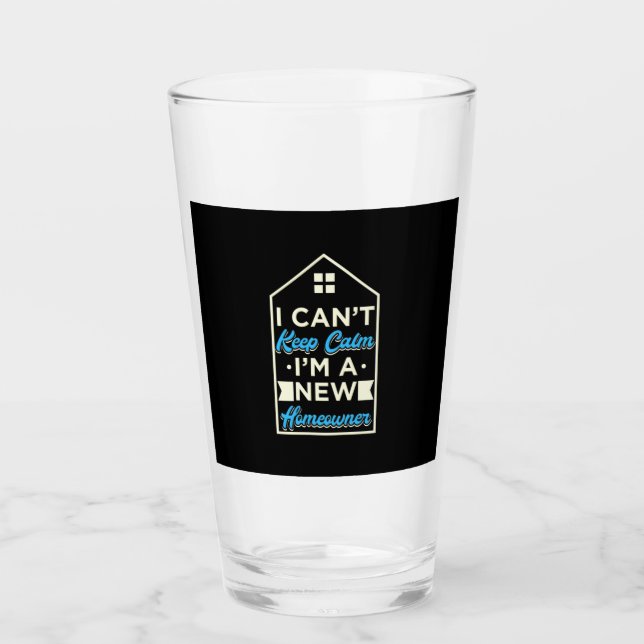 I Am A New Homeowner Glass (Front)
