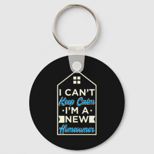 I Am A New Homeowner Key Ring